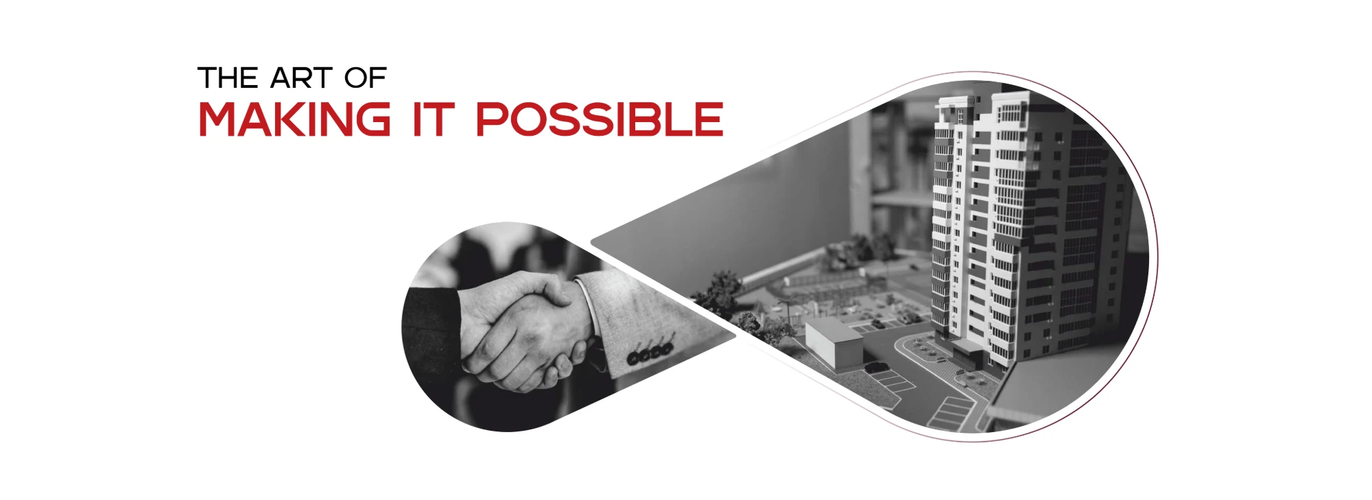 The art of making it possible: a handshake and a building model joined in an infinity shape, in black and white.